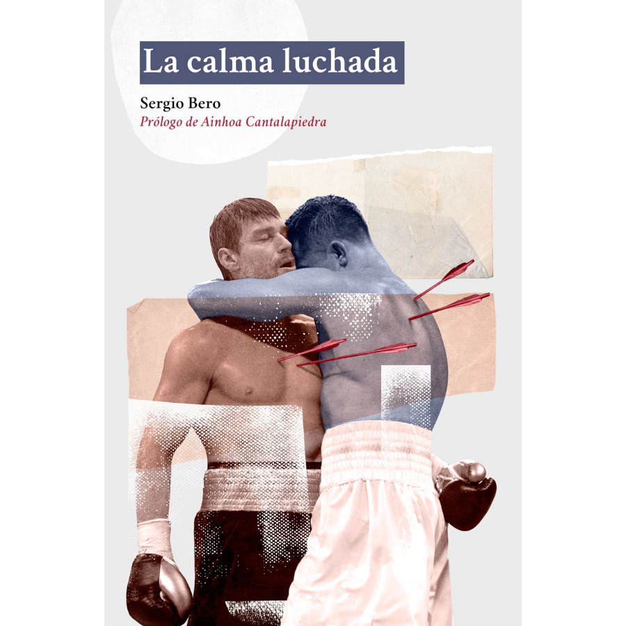 "La calma luchada" de Sergio Bero