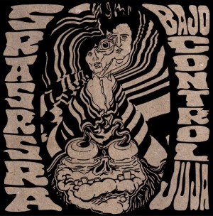 Srasrsra/Nave Nodriza "Bajo control/Juja"