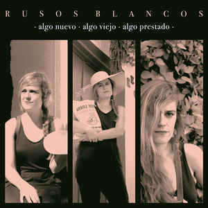 Rusos Blancos "Algo nuevo, algo viejo, algo prestado" EP