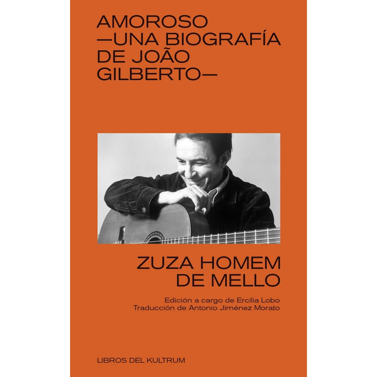 "Amoroso, Una biografía de Joäo Gilberto"