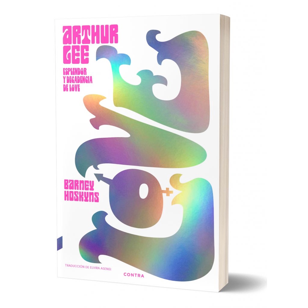 "Arthur Lee: Esplendor y decadencia de Love" de Barney Hoskyns