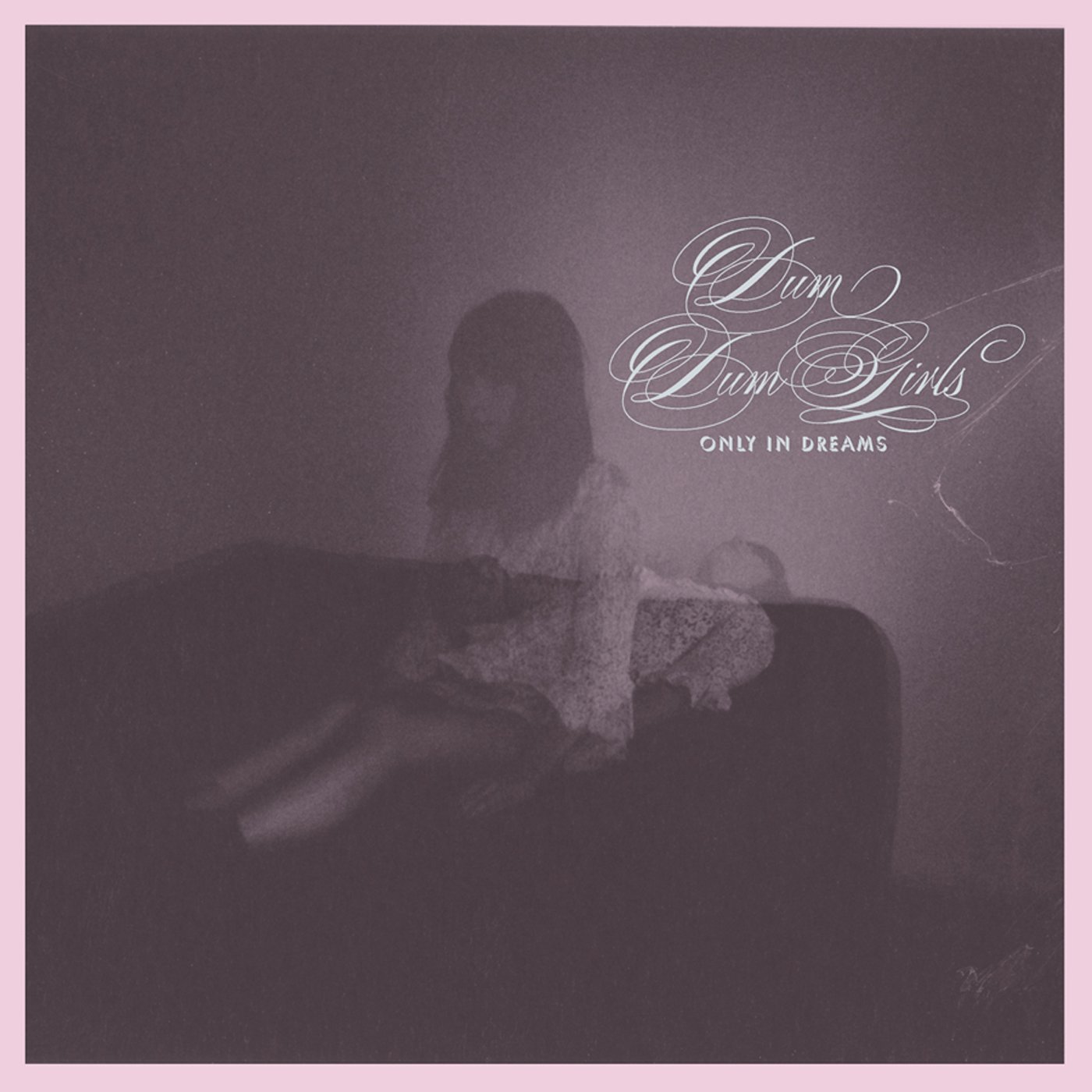 Dum Dum Girls "Only dreams" LP