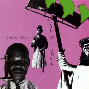 Gun Club "Fire of Love" LP