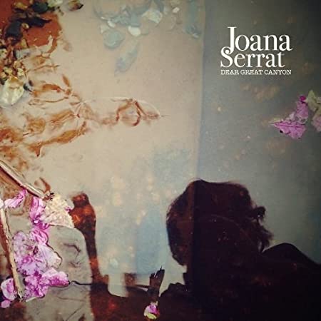 Joana Serrat "Dear Great Canyon"