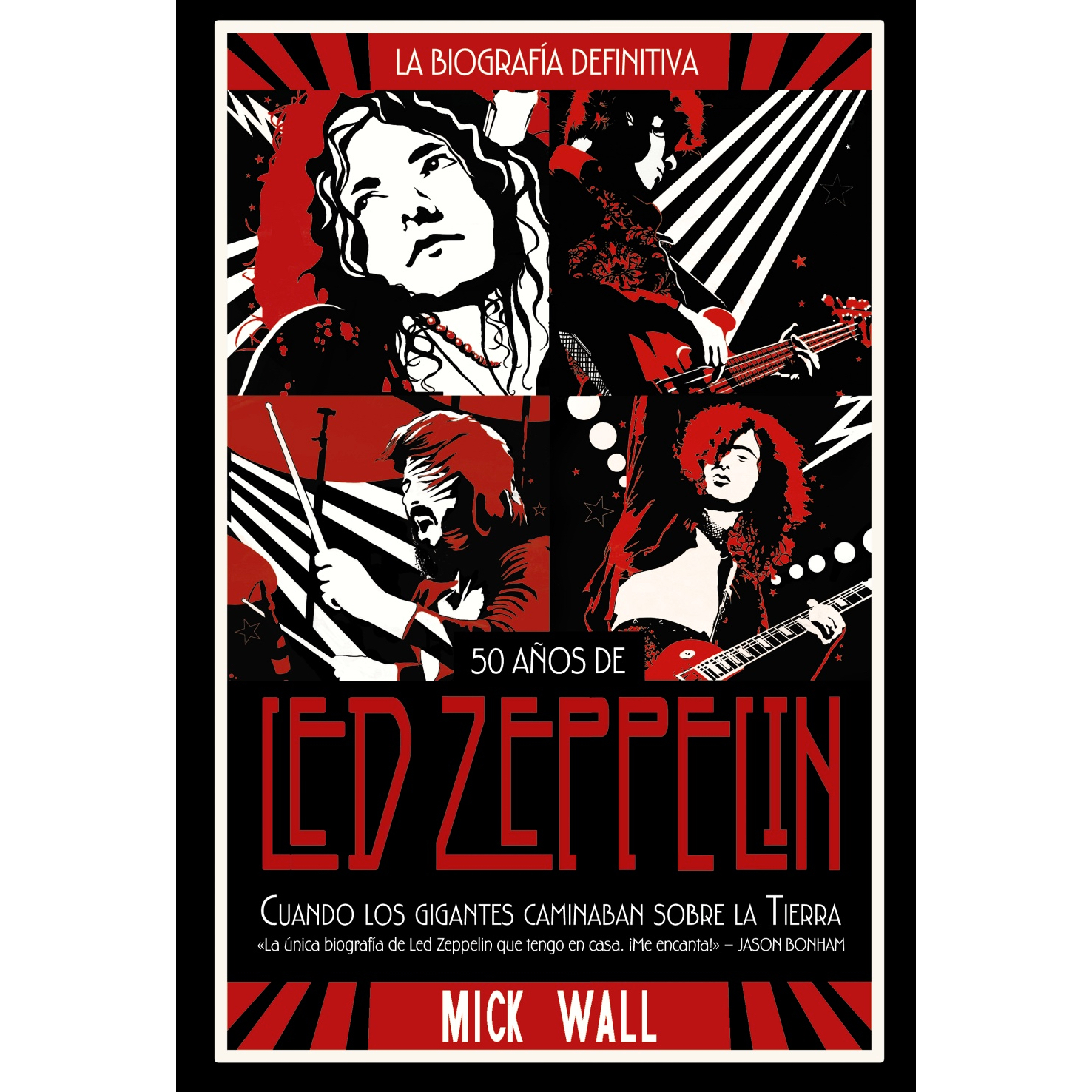 "Led Zeppelin: Cuando los gigantes caminaban sobre la tierra" de Mick Wall