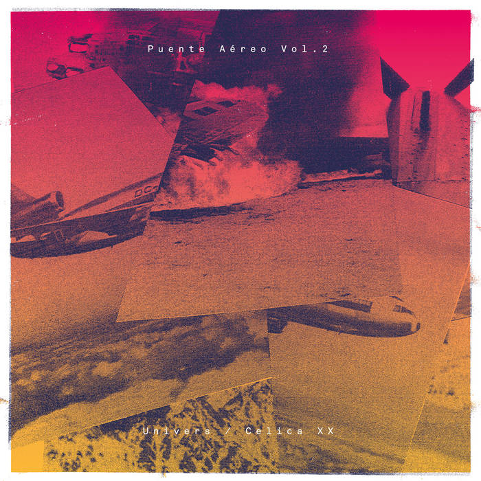 Puente Aéreo Vol. 2: Celica XX + Univers