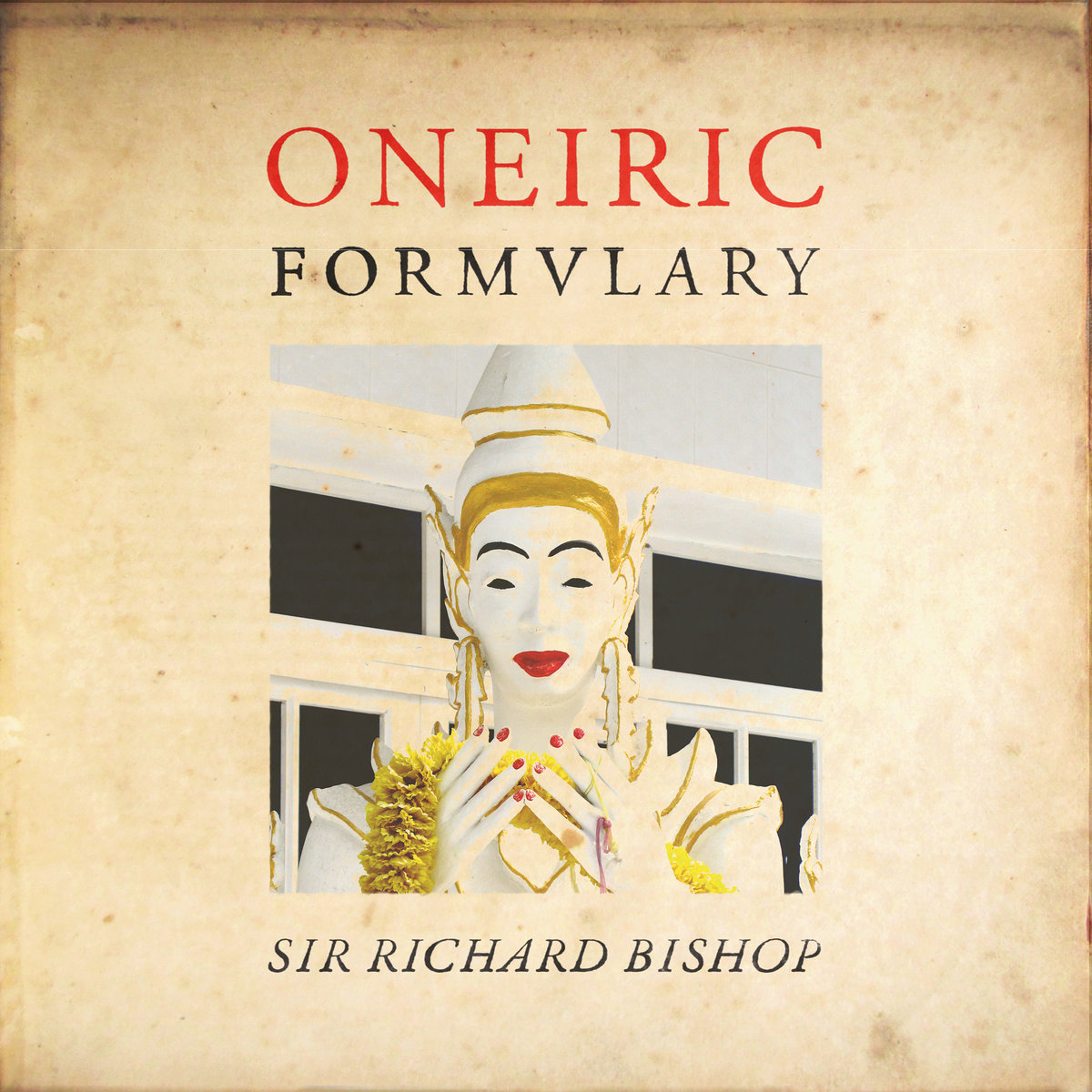 Sir Richard Bishop "Oneiric Formulary" LP