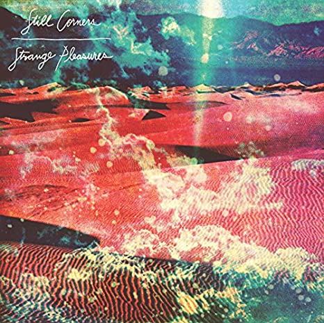 Still Corners "Strange Pleasures" LP