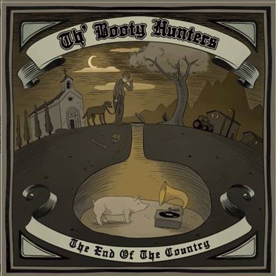 Th' Booty Hunters "The end of Country" LP