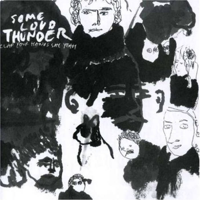 Clap Your Hand Say Yeah "Some loud thunder" LP