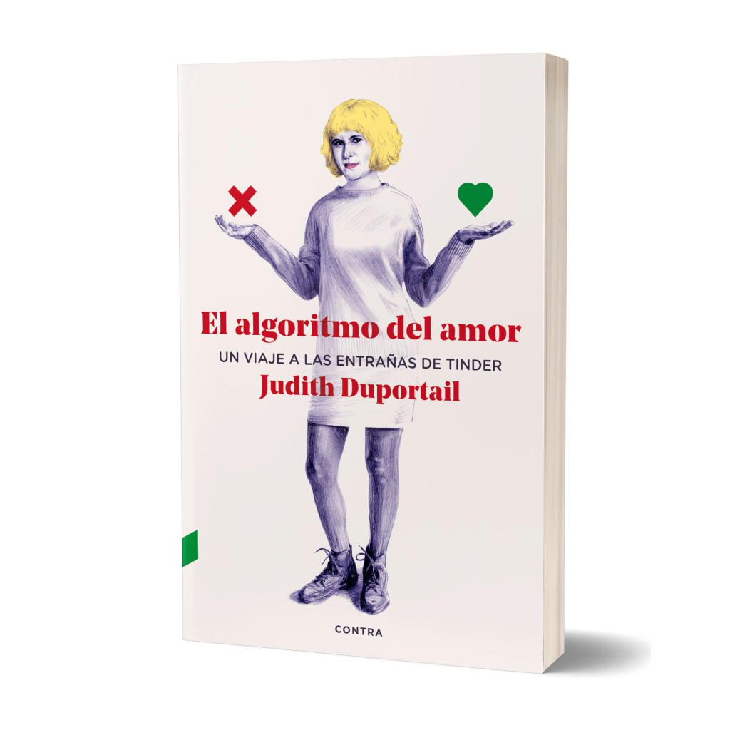 El algoritmo del amor: un viaje a las entrañas de Tinder de Judith Duportail