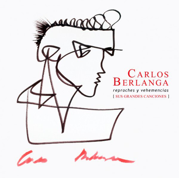 Carlos Berlanga "Reproches y Vehemencias (Sus Grandes Canciones)" 2CD