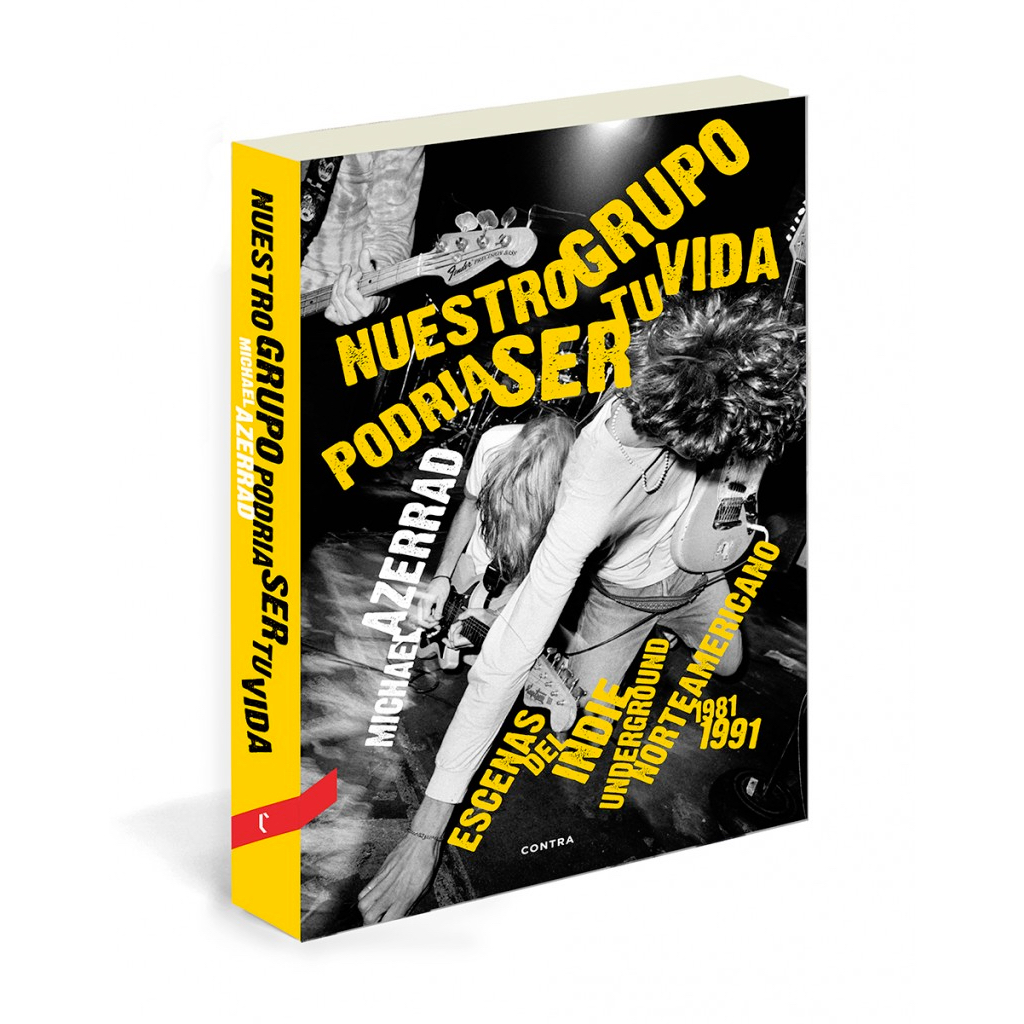 "Nuestro grupo podría ser tu vida"de Michael Azerrad