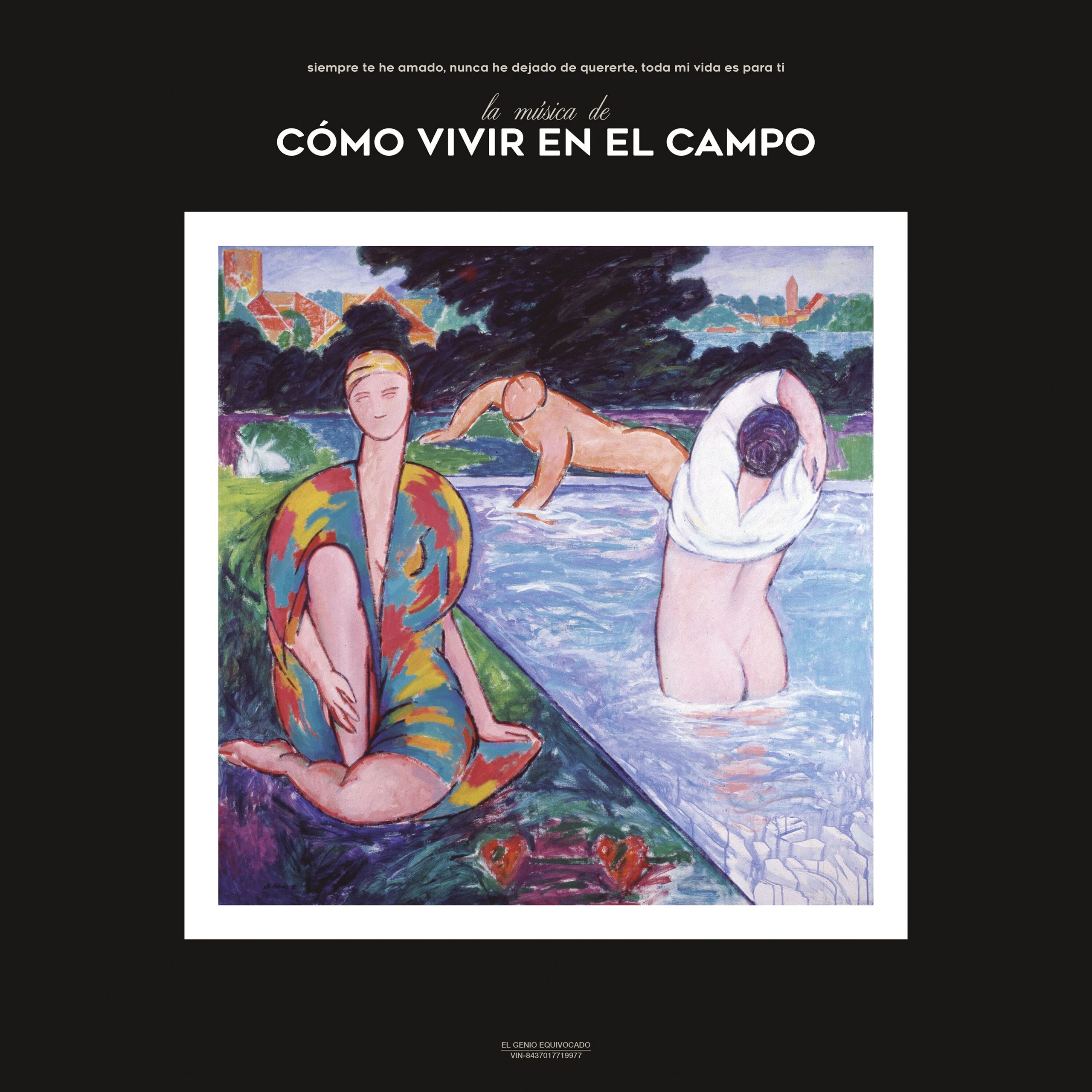 Cómo Vivir en el Campo "Siempre te he amado, nunca he dejado de quererte, toda mi vida es para ti" LP