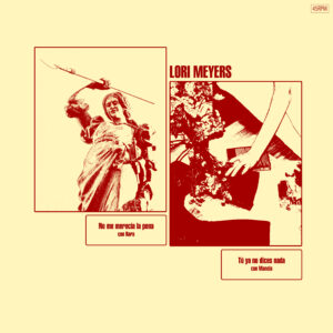 Lori Meyers “No Me Merecía La Pena / Ya No Dices Nada” 7″ Transparente (RSD 2024)