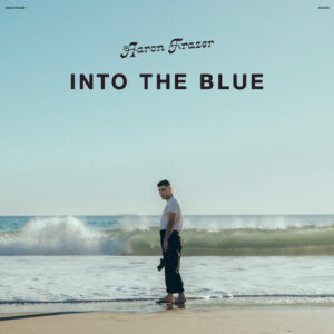 Aaron Frazer “Into The Blue” Coloured LP